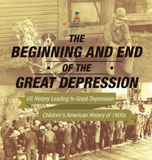 The Beginning and End of the Great Depression - US History Leading to Great Depression | Children's American History of 1900s