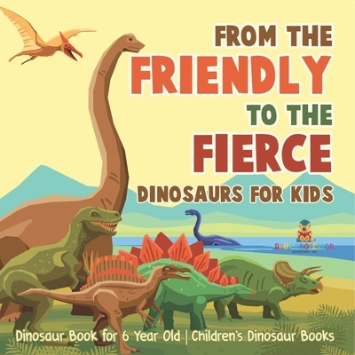 From Mild to Wild, Dinosaurs for Kids - Dinosaur Book for 6-Year-Old | Children's Dinosaur Books
