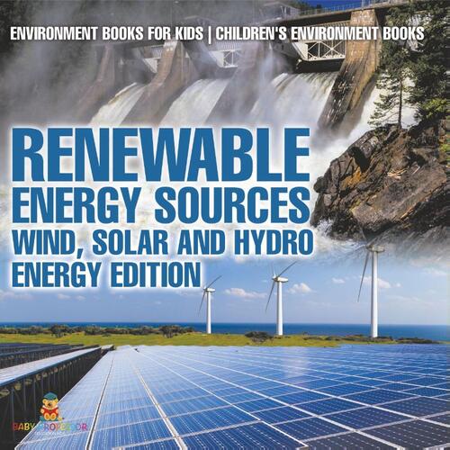 Renewable Energy Sources - Wind, Solar and Hydro Energy Edition