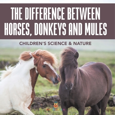 The Difference Between Horses, Donkeys and Mules | Children's Science & Nature