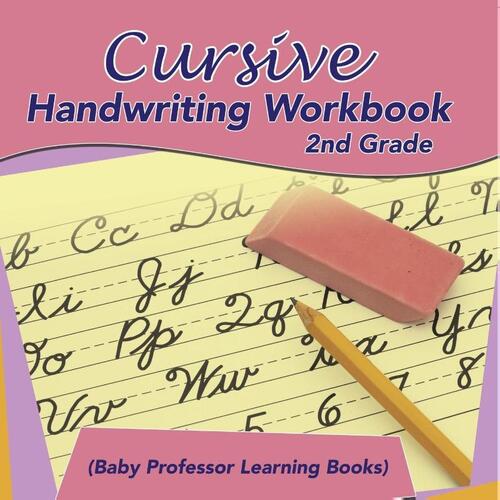 Cursive Handwriting Workbook 2nd Grade (Baby Professor Learning Books)