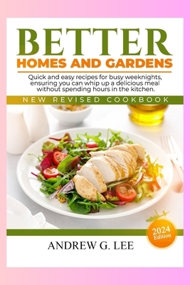 Better Homes and Gardens New Revised Cookbook: Quick and easy recipes for busy weeknights, ensuring you can whip up a delicious meal without spending