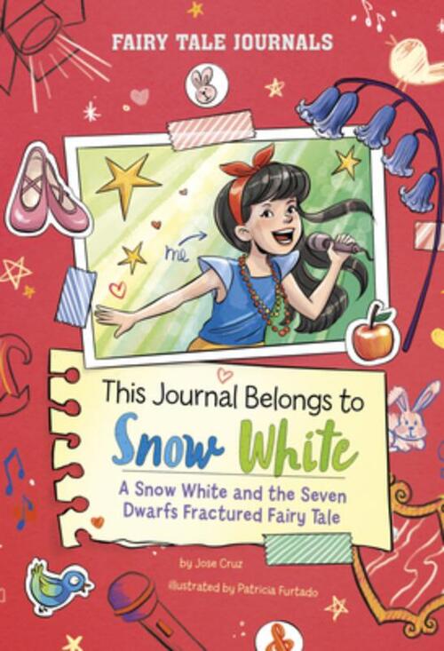 This Journal Belongs to Snow White: A Snow White and the Seven Dwarfs Fractured Fairy Tale