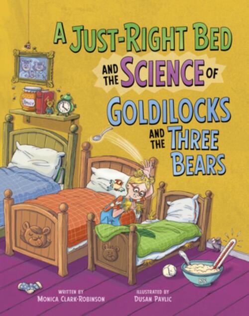 A Just-Right Bed and the Science of Goldilocks and the Three Bears