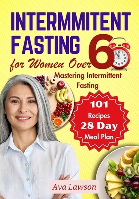 Intermittent Fasting For Women Over Mastering Intermittent Fasting Energizing Recipes And