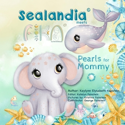 Sealandia Meets FIKA, Pearls for Mommy: Easy to Read Picture New Trend Book for Infants, Babies, Newborns, Toddlers, Children and Kids Ages 0-6 Years