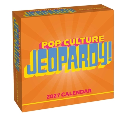 Pop Culture Jeopardy! 2027 Day-To-Day Calendar