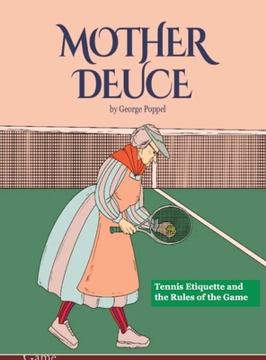 Mother Deuce: Tennis Etiquette and the Rules of the Game