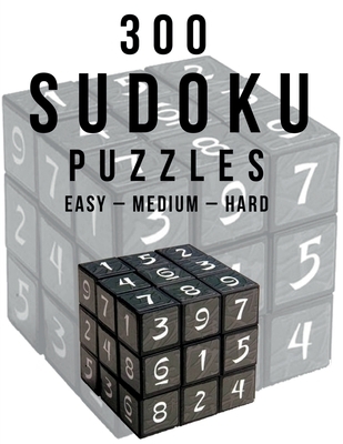 300 Sudoku Puzzles Easy - Medium - Hard: Great large print sudoku puzzle book for adults