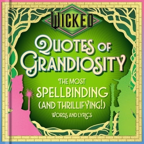 Wicked: Quotes of Grandiosity