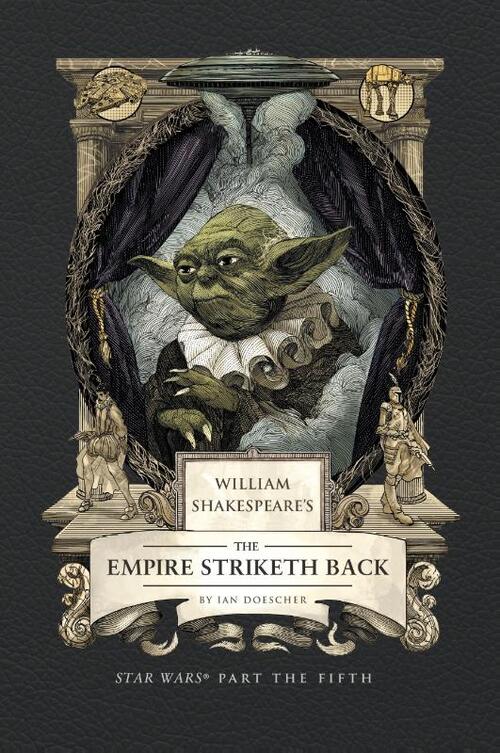 Doescher, I: William Shakespeare's the Empire Striketh Back: