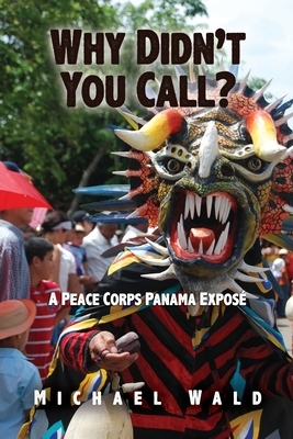Why Didn't You Call?: A Peace Corps Panama Exposé