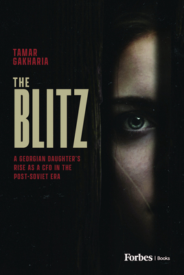 The Blitz: A Georgian Daughter's Rise as a CFO in the Post-Soviet Era