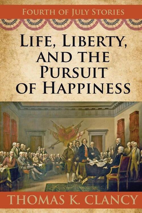 Life, Liberty, and the Pursuit of Happiness