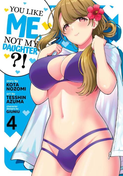 You Like Me, Not My Daughter?! (Manga) Vol. 4