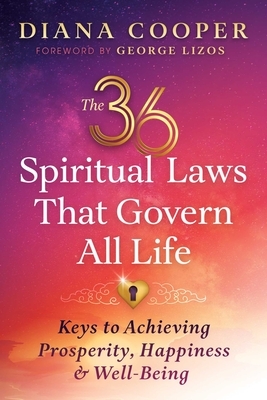 The 36 Spiritual Laws That Govern All Life: Keys to Achieving Prosperity, Happiness, and Well-Being