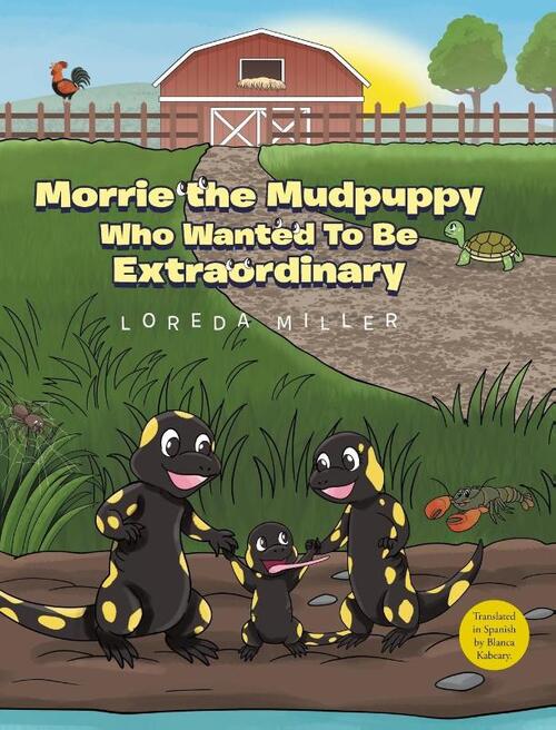 Miller, L: Morrie the Mudpuppy Who Wanted To Be Extraordinar