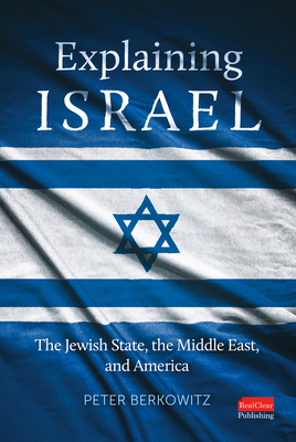 Explaining Israel: The Jewish State, the Middle East, and America