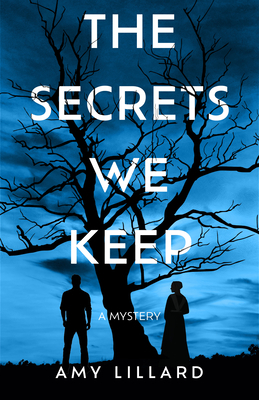 The Secrets We Keep: A Mystery