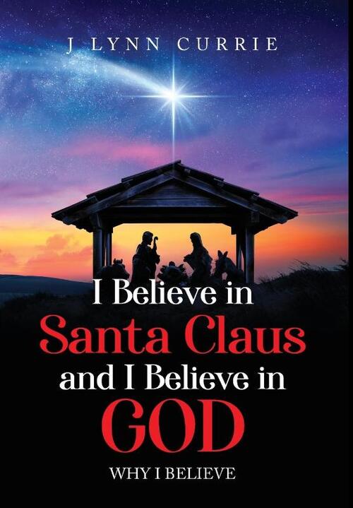 Currie, L: I Believe in Santa Claus and I Believe in God