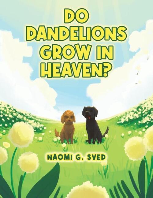 Do Dandelions Grow in Heaven?