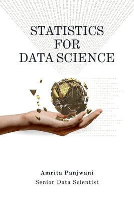 Statistics for Data Science: A Beginner-Friendly Guide to Concepts, Code & Clarity