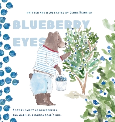 Blueberry Eyes: A story sweet as blueberries, and warm as a momma bear's hug
