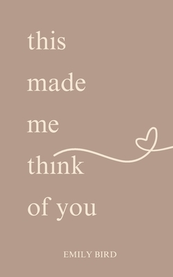 This Made Me Think Of You