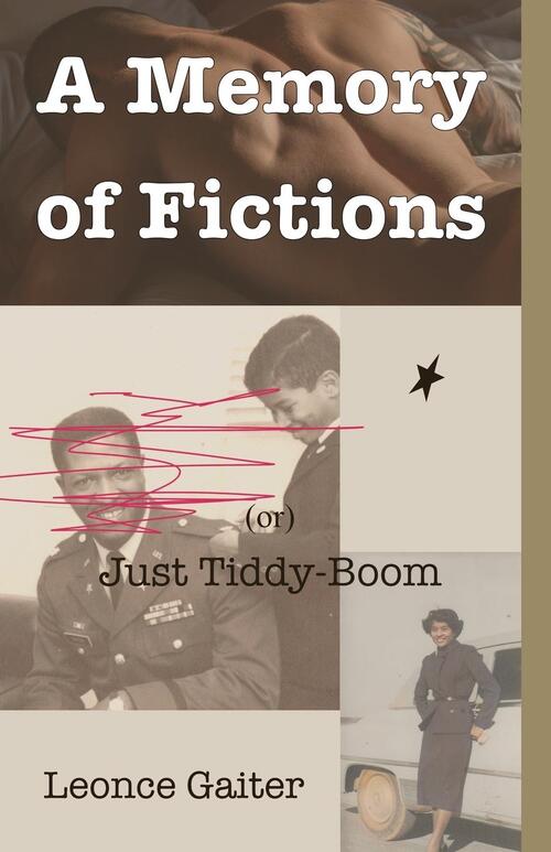Gaiter, L: Memory of Fictions (or) Just Tiddy-Boom