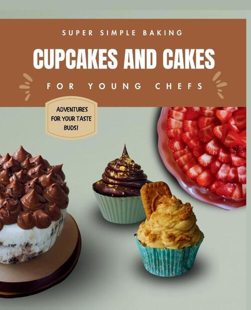 Morsel, M: Super Simple Baking Cupcakes and Cakes for Young