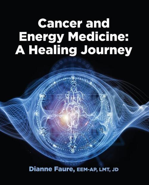 Cancer and Energy Medicine: A Healing Journey, Dianne Faure | Boek