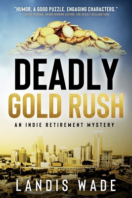 Deadly Gold Rush: An Indie Retirement Mystery