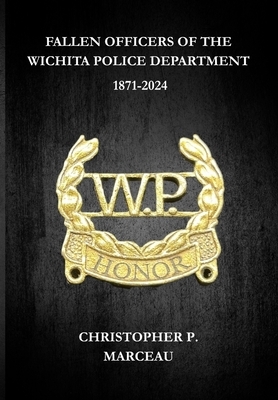 Fallen Officers of the Wichita Police Department: 1871-2024