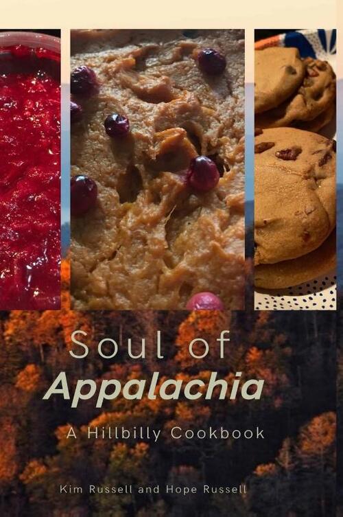 Soul of Appalachia A Hillbilly Cookbook