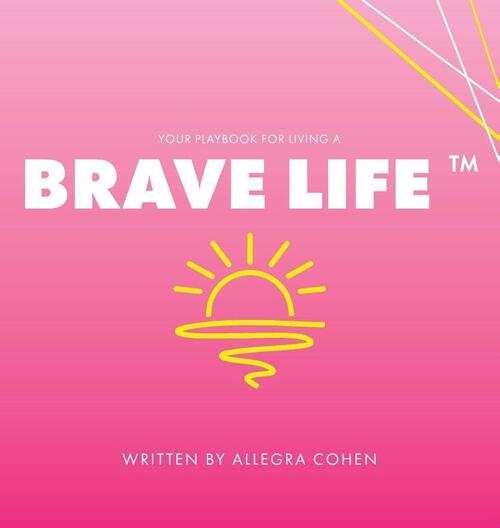 Your Playbook for Living a BRAVE LIFE(TM)