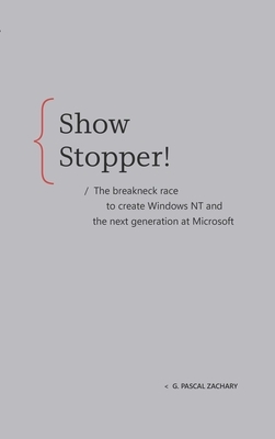 Showstopper!: The Breakneck Race to Create Windows NT and the Next Generation at Microsoft