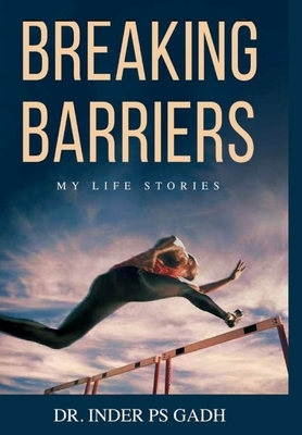 Breaking Barriers: My Life Stories