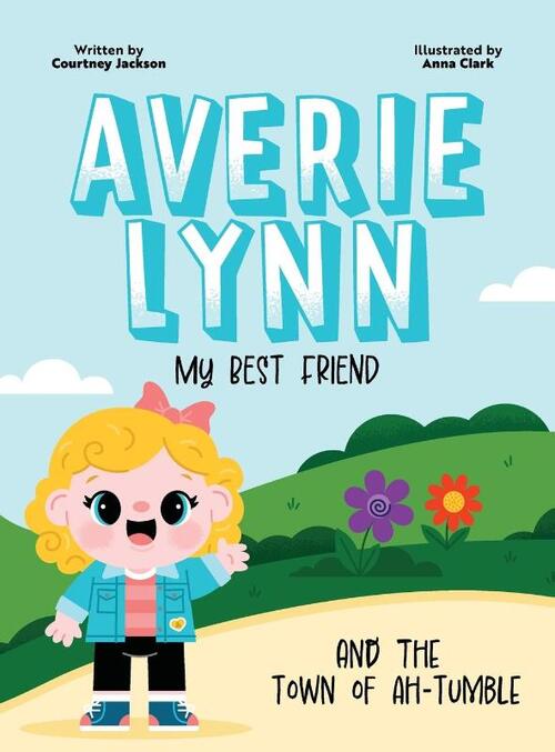 Averie Lynn My Best Friend and the Town of Ah-Tumble