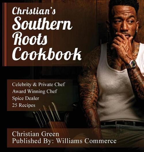 Christian's Southern Roots Cookbook