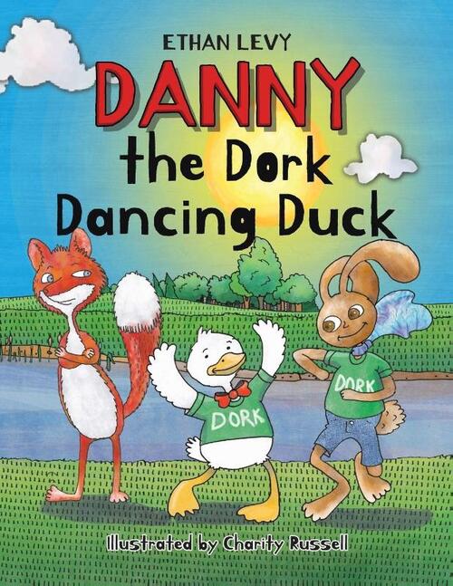 Levy, E: Danny the Dork Dancing Duck