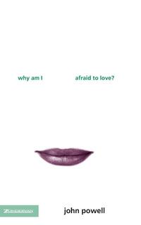 Why am I Afraid to Love?
