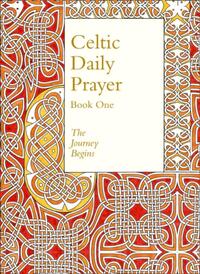 Celtic Daily Prayer: Book One