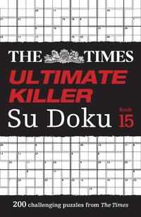 The Times Ultimate Killer Su Doku Book 15