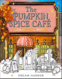 The Pumpkin Spice Cafe Coloring Book