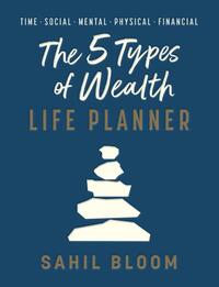 The 5 Types of Wealth Life Planner