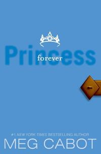 The Princess Diaries, Volume X: Forever Princess