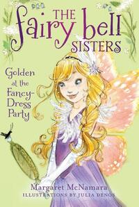 The Fairy Bell Sisters #3: Golden at the Fancy-Dress Party
