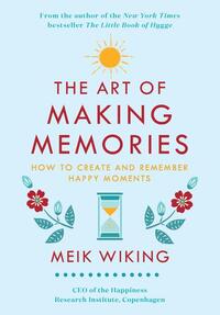 The Art of Making Memories