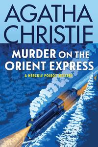Murder on the Orient Express: A Hercule Poirot Mystery: The Official Authorized Edition