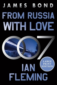 From Russia with Love: A James Bond Novel